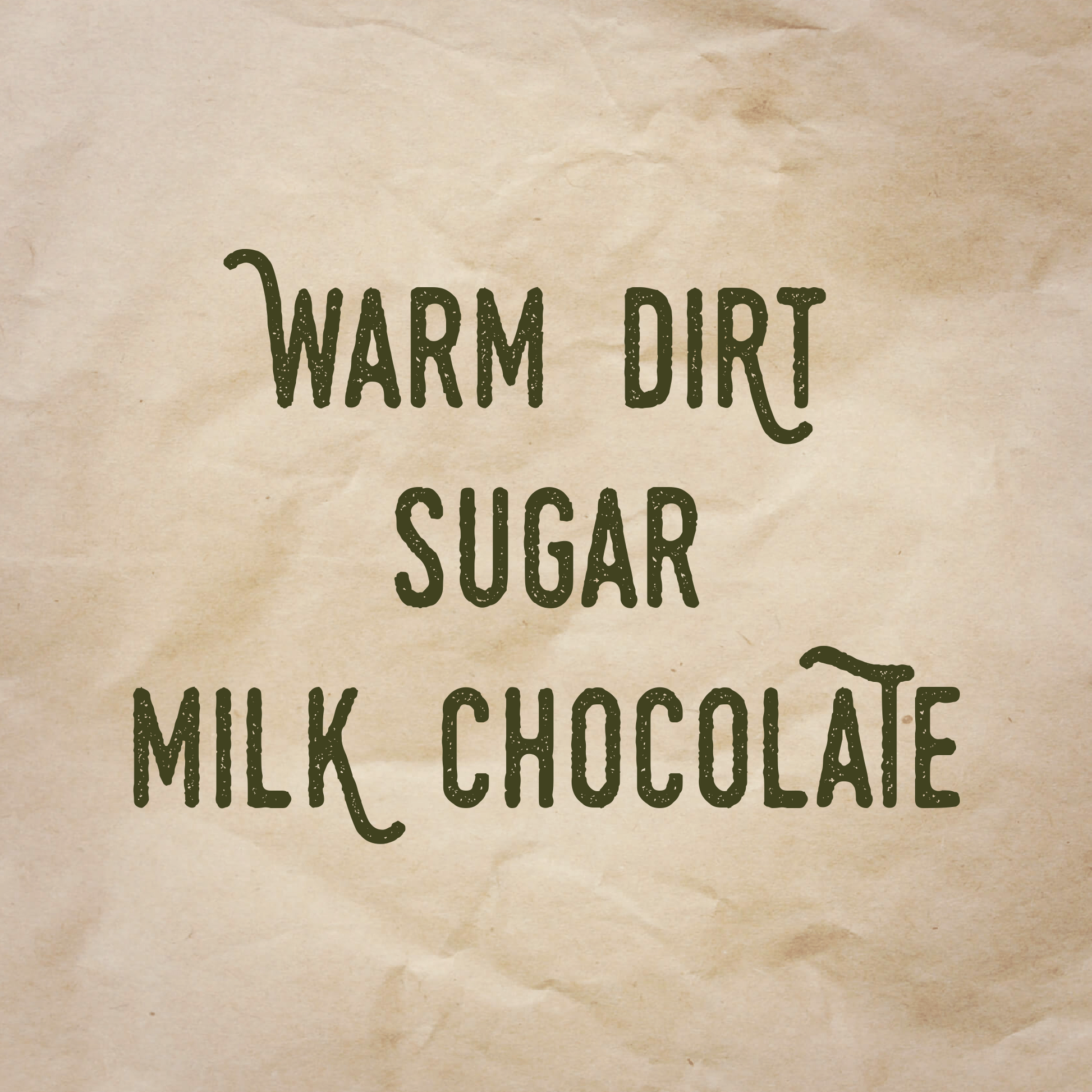 Dirt Nap scent notes: Warm dirt, sugar, milk chocolate.